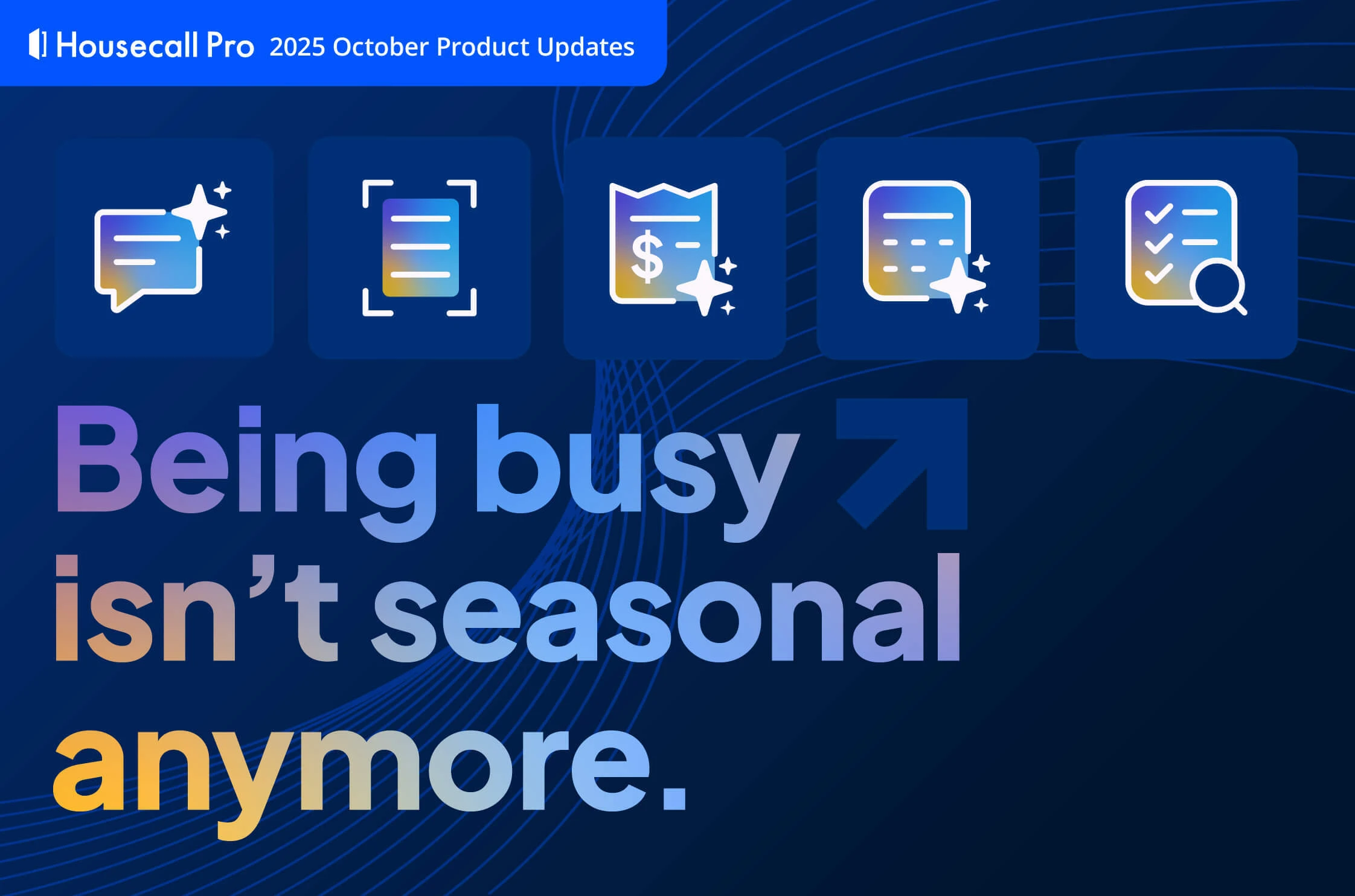 Overview of Housecall Pro's October 2025 new product updates and features.